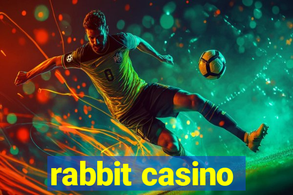 rabbit casino